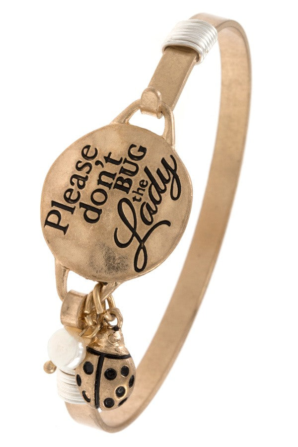 Ladies fashion please dont bug the lady bangle bracelet