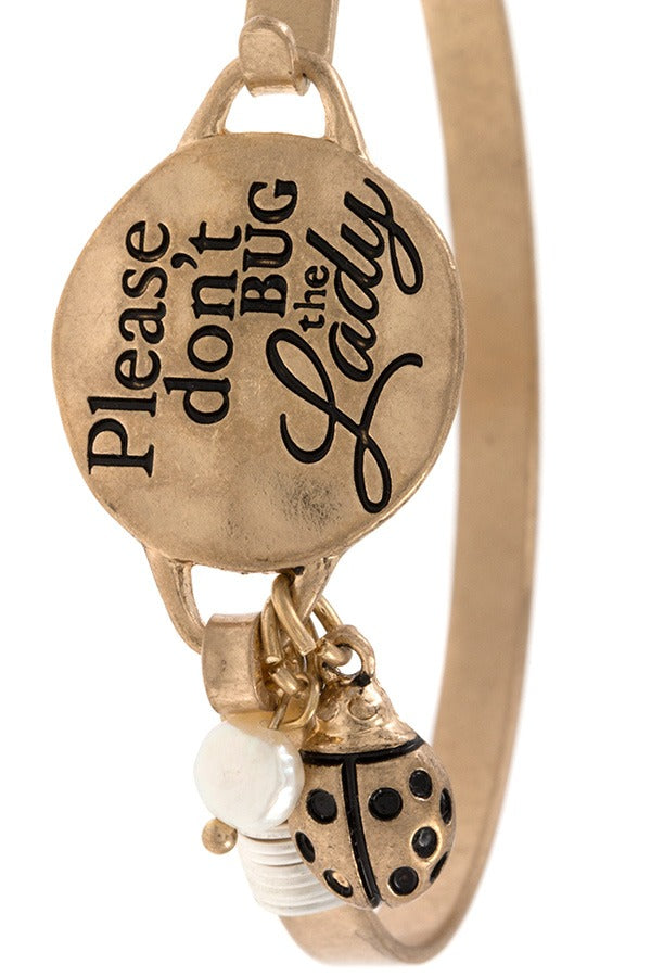Ladies fashion please dont bug the lady bangle bracelet